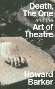 Title: Death, The One and the Art of Theatre / Edition 1, Author: Howard Barker