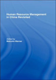 Title: Human Resource Management in China Revisited / Edition 1, Author: Malcolm Warner