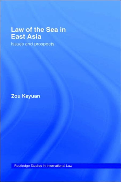 Law of the Sea in East Asia: Issues and Prospects / Edition 1