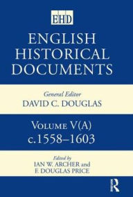 Title: English Historical Documents 1558-1603, Author: Ian W. Archer