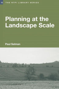 Title: Planning at the Landscape Scale, Author: Paul Selman