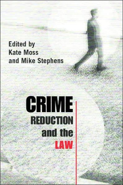 Crime Reduction and the Law / Edition 1