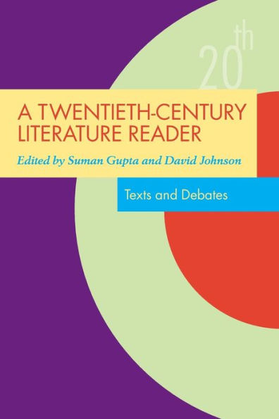 A Twentieth-Century Literature Reader: Texts and Debates / Edition 1