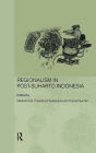 Regionalism in Post-Suharto Indonesia / Edition 1