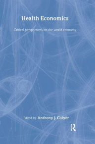 Title: Health Economics / Edition 1, Author: Anthony Culyer