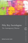 Fifty Key Sociologists: The Contemporary Theorists / Edition 1