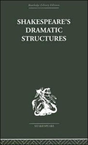 Title: Shakespeare's Dramatic Structures, Author: Anthony Brennan