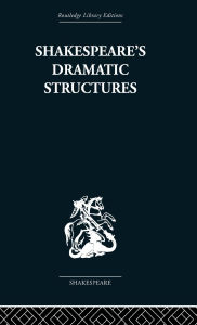 Title: Shakespeare's Dramatic Structures, Author: Anthony Brennan