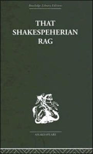 Title: That Shakespeherian Rag: Essays on a critical process, Author: Terence Hawkes