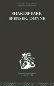 Title: Shakespeare, Spenser, Donne: Renaissance Essays, Author: Frank Kermode