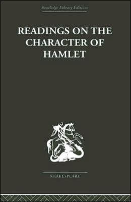 Readings on the Character of Hamlet: compiled from over three hundred sources. / Edition 1