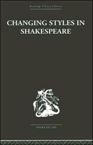 Title: Changing Styles in Shakespeare, Author: Ralph Berry