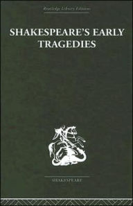 Title: Shakespeare's Early Tragedies, Author: Nicholas Brooke