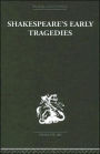 Shakespeare's Early Tragedies