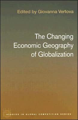 The Changing Economic Geography of Globalization / Edition 1