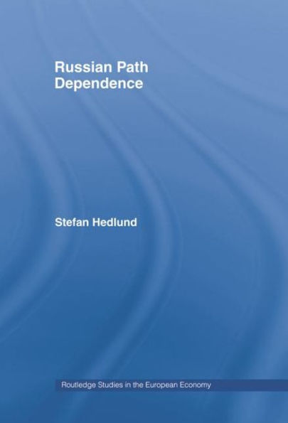 Russian Path Dependence: A People with a Troubled History / Edition 1