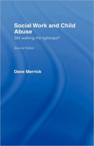 Title: Social Work and Child Abuse: Still Walking the Tightrope?, Author: Dave Merrick