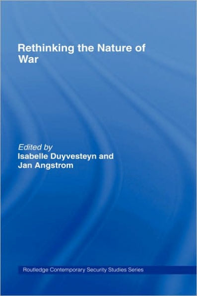 Rethinking the Nature of War / Edition 1