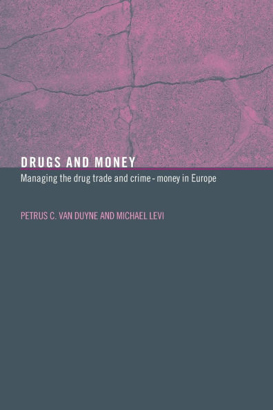 Drugs and Money: Managing the Drug Trade and Crime Money in Europe