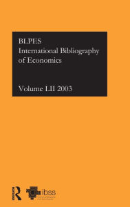 Title: IBSS: Economics: 2003 Vol.52 / Edition 1, Author: Compiled by the British Library of Political and Economic Science