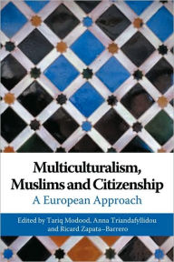 Title: Multiculturalism, Muslims and Citizenship: A European Approach / Edition 1, Author: Tariq Modood