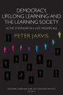 Democracy, Lifelong Learning and the Learning Society: Active Citizenship in a Late Modern Age