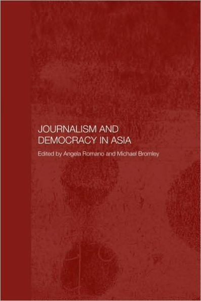 Journalism and Democracy in Asia / Edition 1