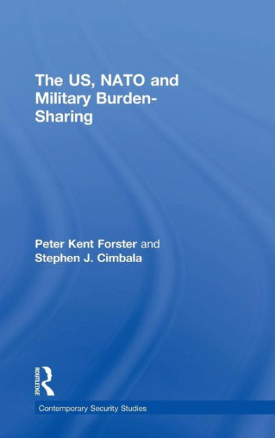 The US, NATO and Military Burden-Sharing / Edition 1 by Stephen J ...