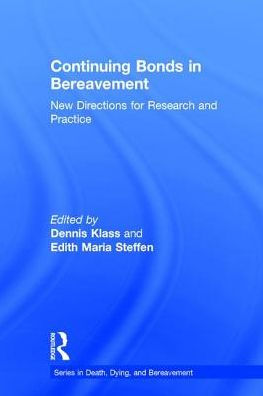 Continuing Bonds in Bereavement: New Directions for Research and Practice