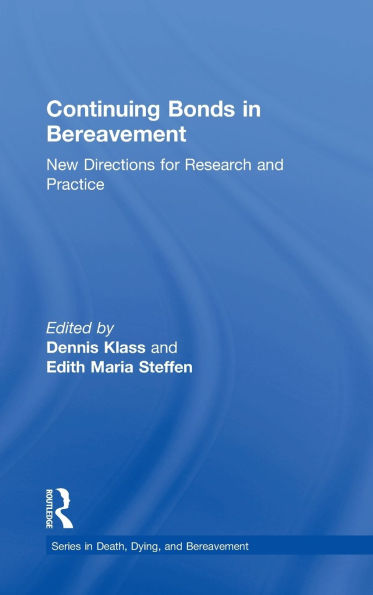 Continuing Bonds in Bereavement: New Directions for Research and Practice