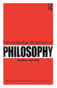 Title: The Routledge Dictionary of Philosophy / Edition 4, Author: Michael Proudfoot