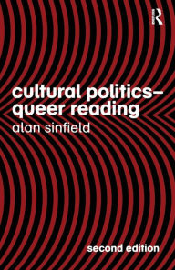 Title: Cultural Politics - Queer Reading / Edition 2, Author: Alan Sinfield