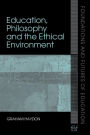 Education, Philosophy and the Ethical Environment