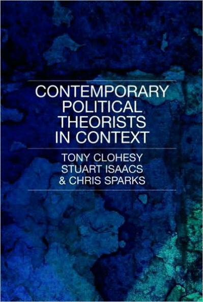 Contemporary Political Theorists in Context / Edition 1