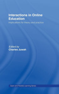 Title: Interactions in Online Education: Implications for Theory and Practice, Author: Charles Juwah