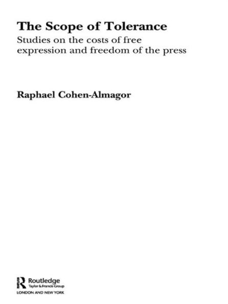 The Scope of Tolerance: Studies on the Costs of Free Expression and Freedom of the Press / Edition 1