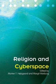 Title: Religion and Cyberspace / Edition 1, Author: Morten Hojsgaard