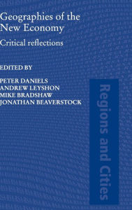 Title: Geographies of the New Economy: Critical Reflections, Author: Peter W. Daniels