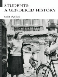 Title: Students: A Gendered History / Edition 1, Author: Carol Dyhouse