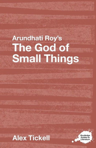 Arundhati Roy's The God of Small Things: A Routledge Study Guide / Edition 1