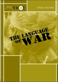 Title: The Language of War / Edition 1, Author: Steve Thorne