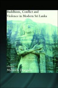 Title: Buddhism, Conflict and Violence in Modern Sri Lanka, Author: Mahinda Deegalle