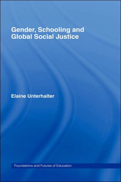 Gender, Schooling and Global Social Justice / Edition 1