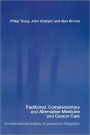 Traditional, Complementary and Alternative Medicine and Cancer Care: An International Analysis of Grassroots Integration / Edition 1