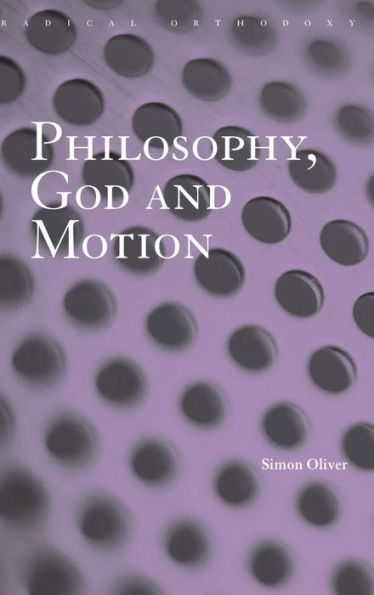 Philosophy, God and Motion / Edition 1