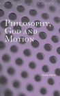 Philosophy, God and Motion / Edition 1