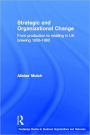 Strategic and Organizational Change: From Production to Retailing in UK Brewing 1950-1990 / Edition 1