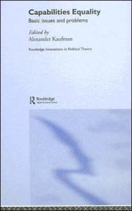 Title: Capabilities Equality: Basic Issues and Problems / Edition 1, Author: Alexander Kaufman