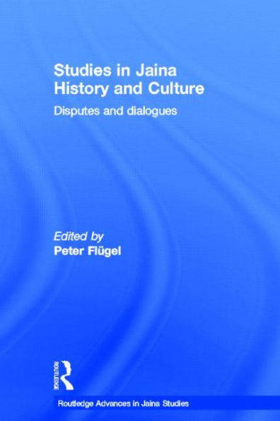 Studies in Jaina History and Culture: Disputes and Dialogues / Edition 1