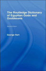 Title: The Routledge Dictionary of Egyptian Gods and Goddesses, Author: George Hart